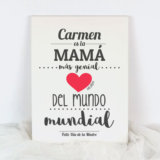 Lienzo Personalizado "(nombre Mamá) es la Mamá más genial del mundo mundial"